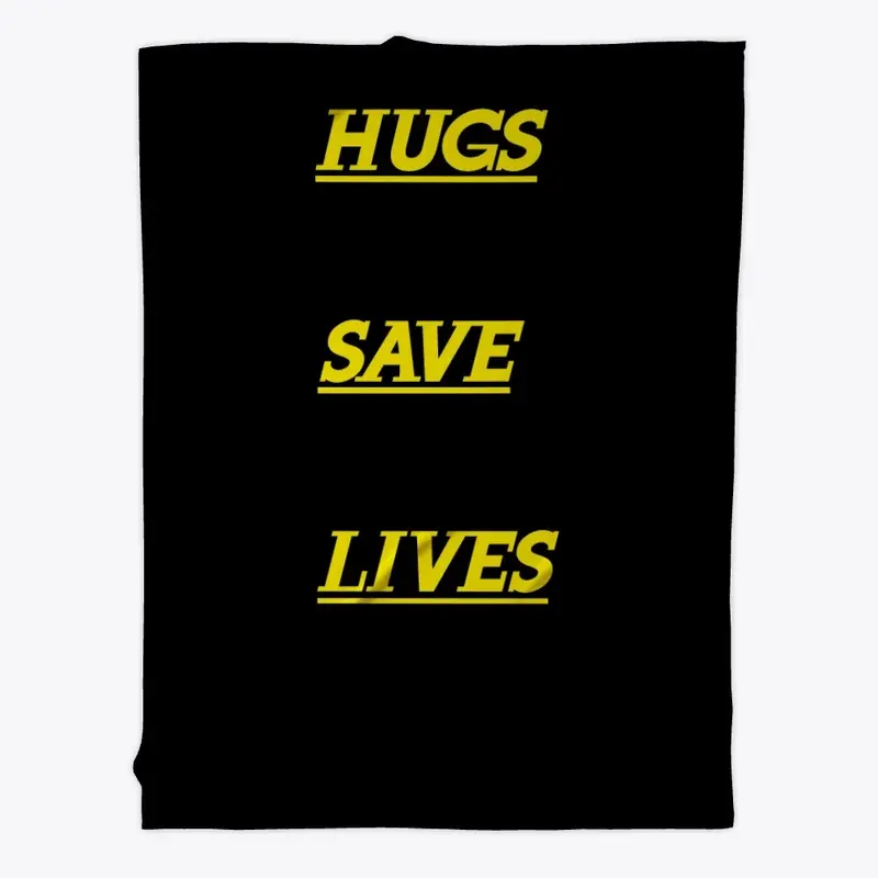 HUGS SAVE LIVES