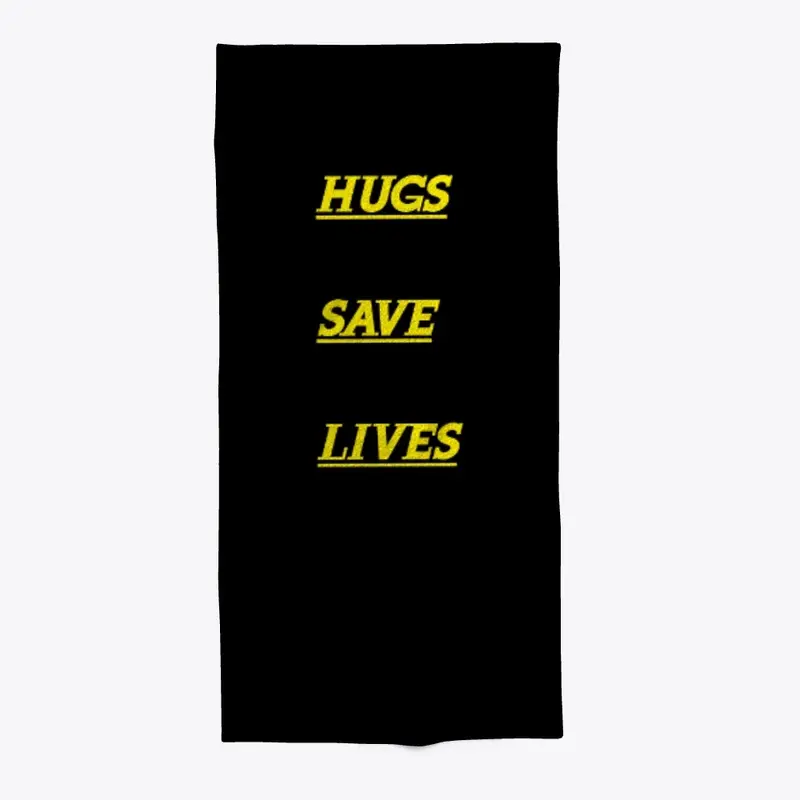 HUGS SAVE LIVES