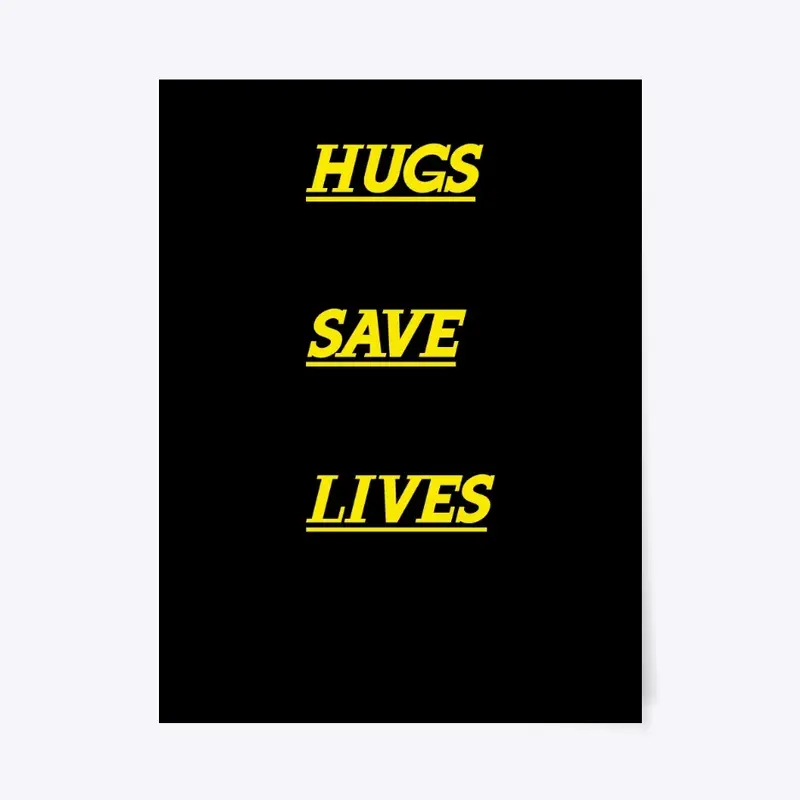 HUGS SAVE LIVES