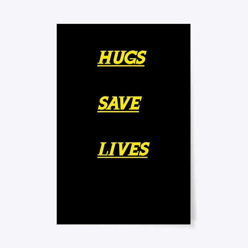 HUGS SAVE LIVES